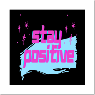 Motivational Slogan - Stay positive Posters and Art